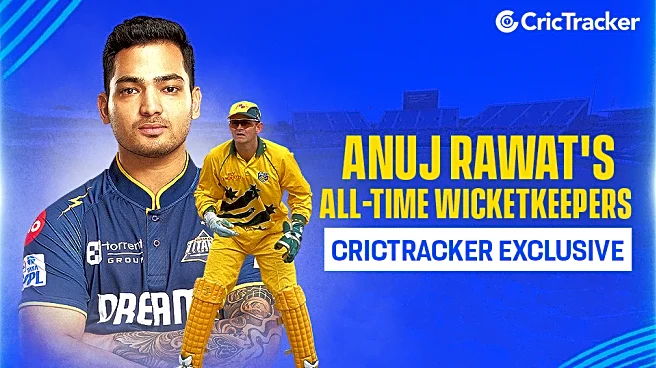 Anuj Rawat picks his top 5 wicketkeepers of all-time, includes one Indian [Exclusive]