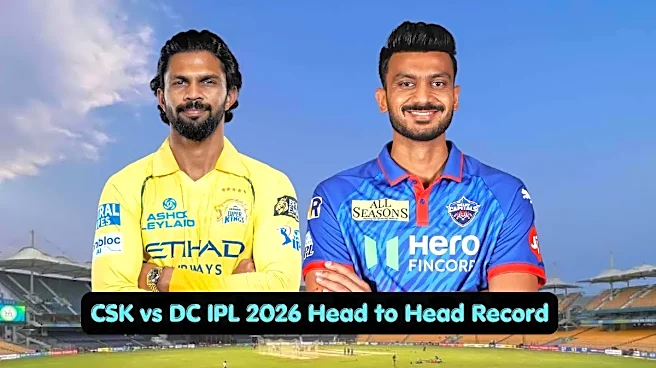 CSK vs DC Head-to-Head Record: Chennai Hold Historical Edge Ahead of IPL 2026 Clash