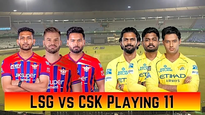 LSG vs CSK Playing 11, IPL 2026: Lucknow Super Giants vs Chennai Super Kings Team News, Predicted Lineups