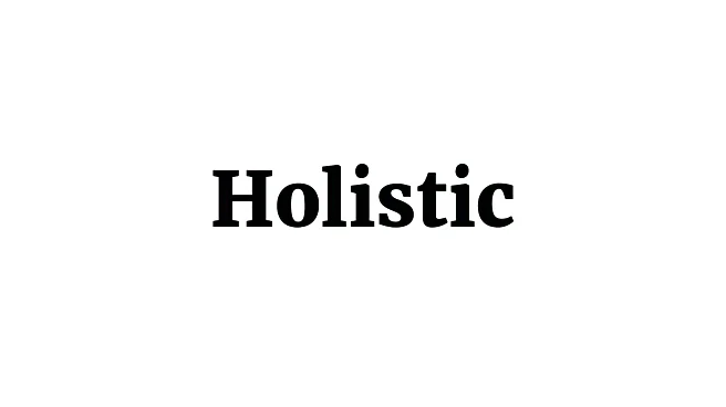 Word of the Day: Holistic