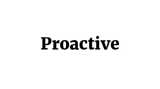 Word of the Day: Proactive