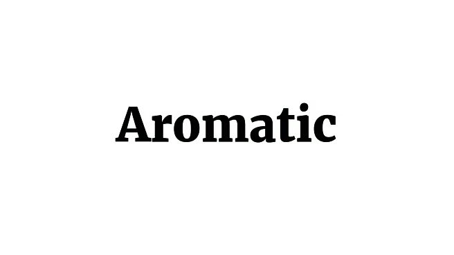 Word of the Day: Aromatic