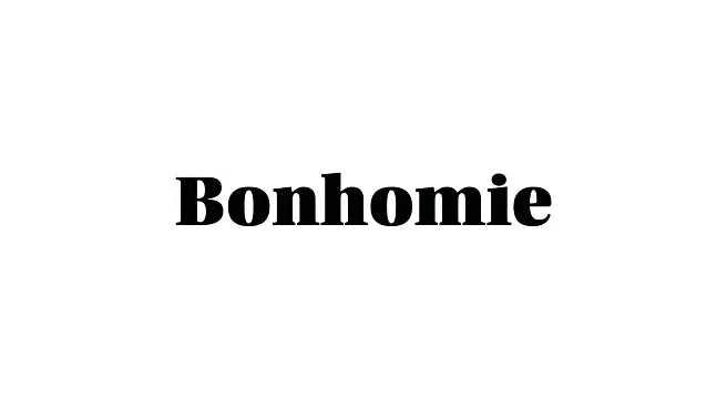 Word of the Day: Bonhomie