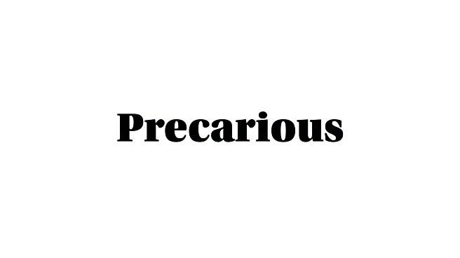 Word of the Day: Precarious