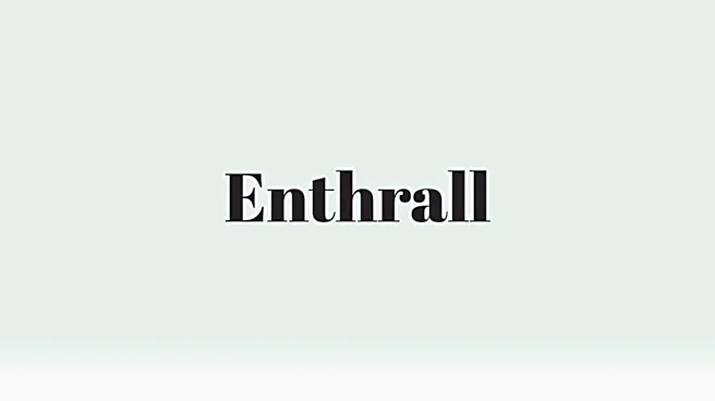 Word of the Day: Enthrall