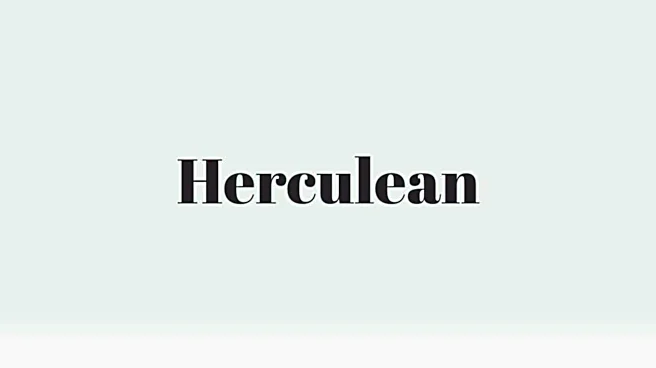 Word of the Day: Herculean
