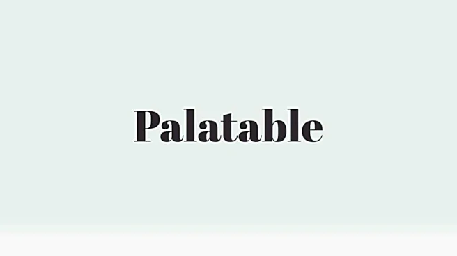 Word of the Day: Palatable
