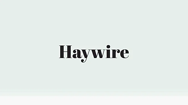 Word of the Day: Haywire