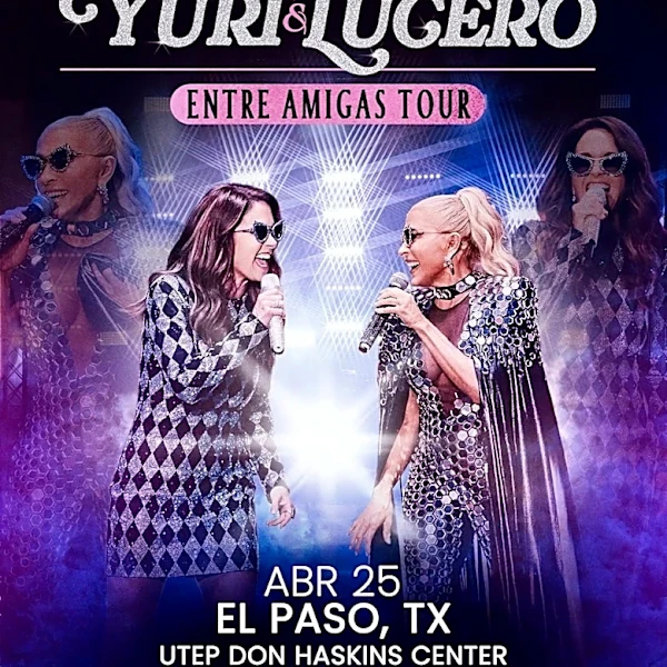 Yuri and Lucero to bring Entre Amigas tour to El Paso in 2027