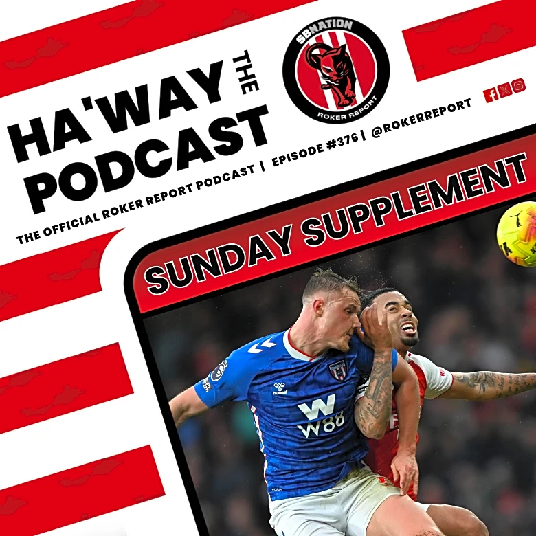 Haway The Podcast | SUNDAY SUPPLEMENT | Looking back at Sunderland’s defeat to Arsenal