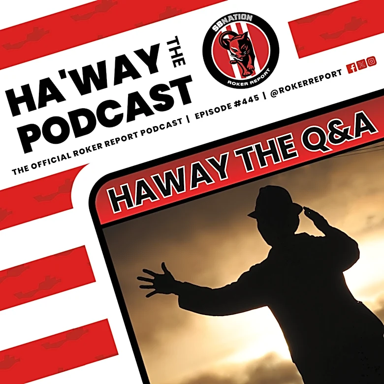 Haway The Podcast | Q&A | SAFC’s Summer Transfer Window, Off Field Sackings & Spurs
