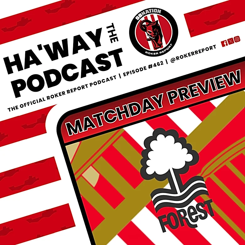 Haway The Podcast | MATCHDAY PREVIEW | SAFC v Forest | Huge Game At The SoL!