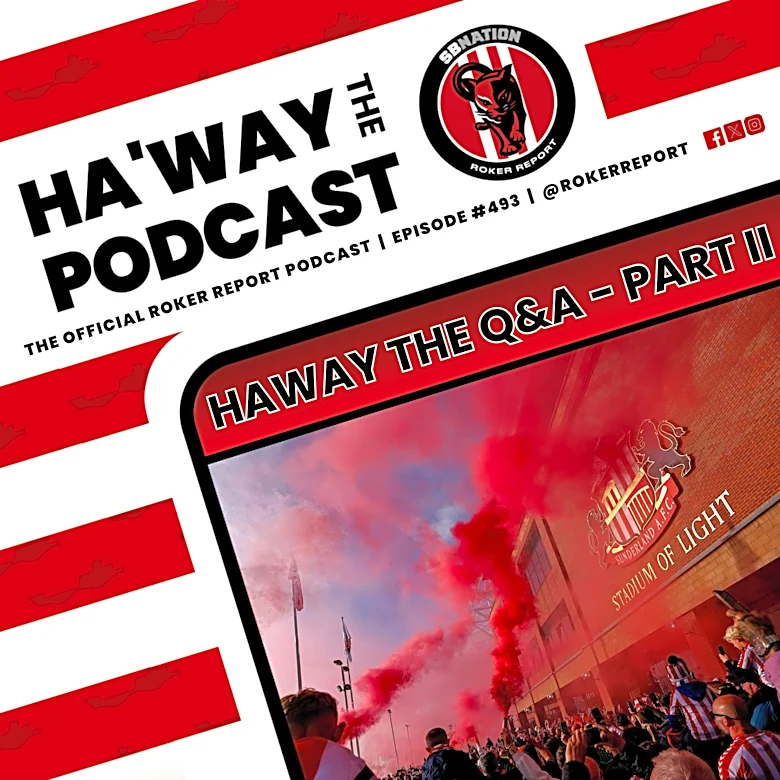 Haway The Podcast | Q&A Pt. 2 | European Preferences, Chelsea & Sunday’s Atmosphere!