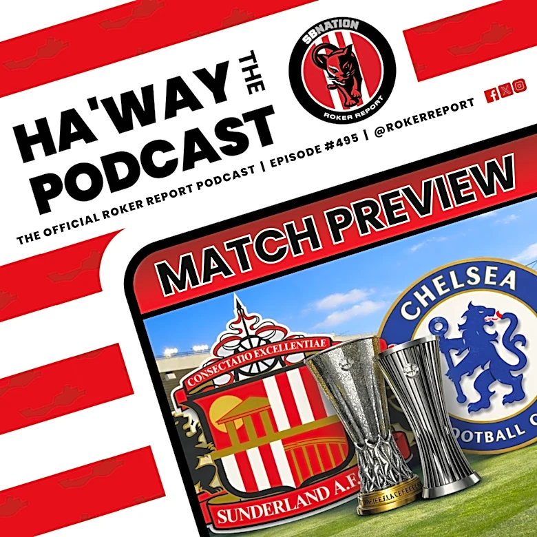 Haway The Podcast | Match Preview | SAFC v CHELSEA | Can We Get Carried Away?!