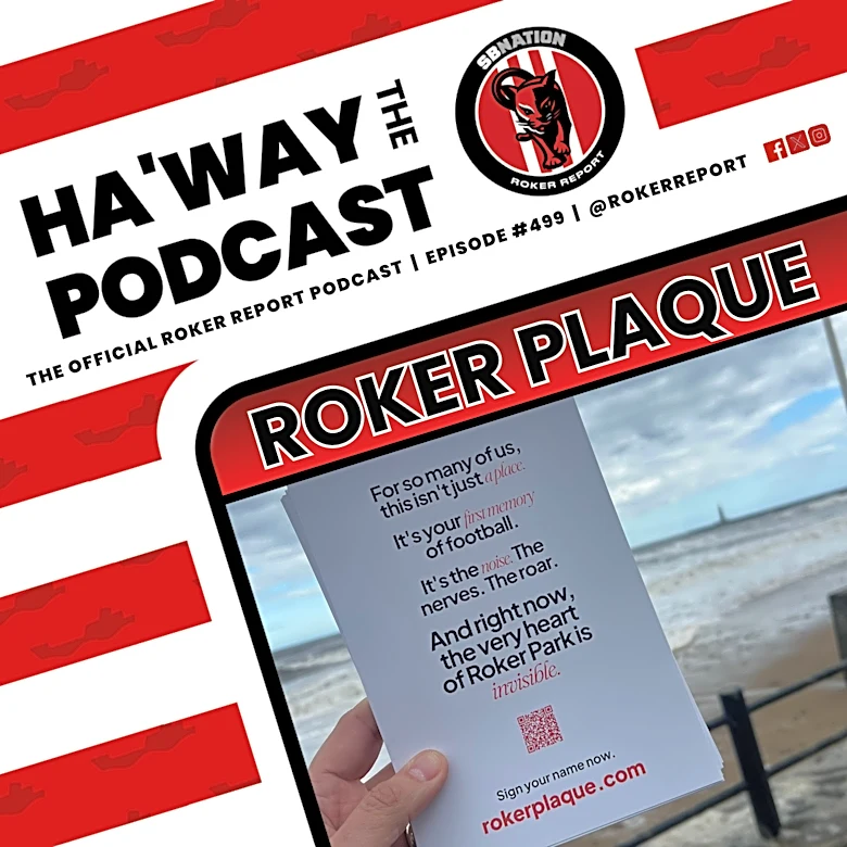 Haway The Podcast | ROKER PLAQUE | Does Roker Park Need A Proper Memorial In Sunderland?