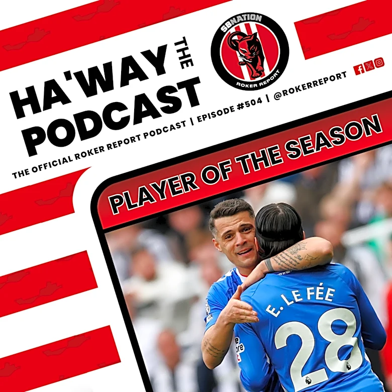 Haway The Podcast | Who Was Sunderland’s Player Of The Season?