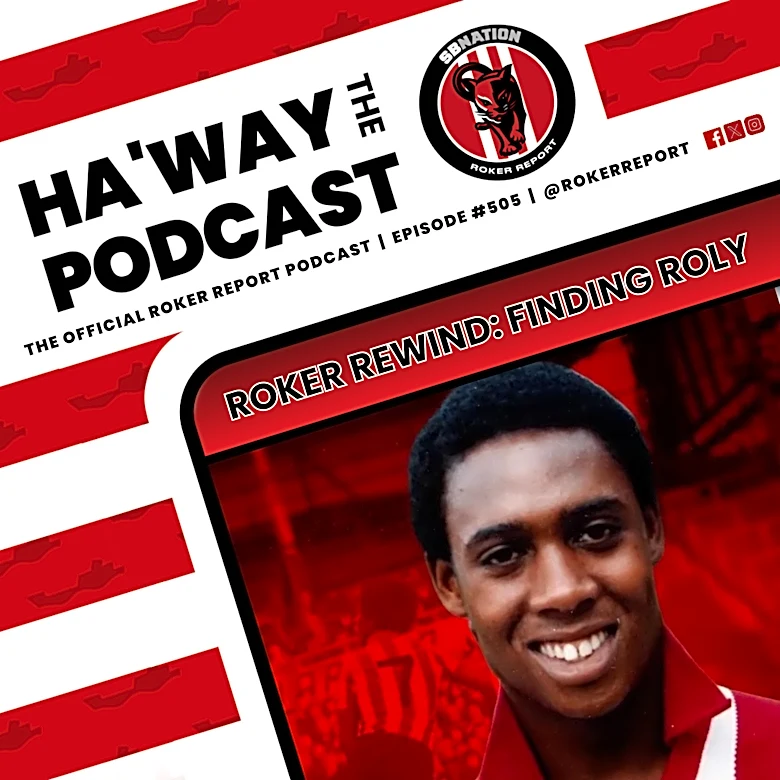 Haway The Podcast | Roker Rewind | Finding Roly | With Jeff Brown
