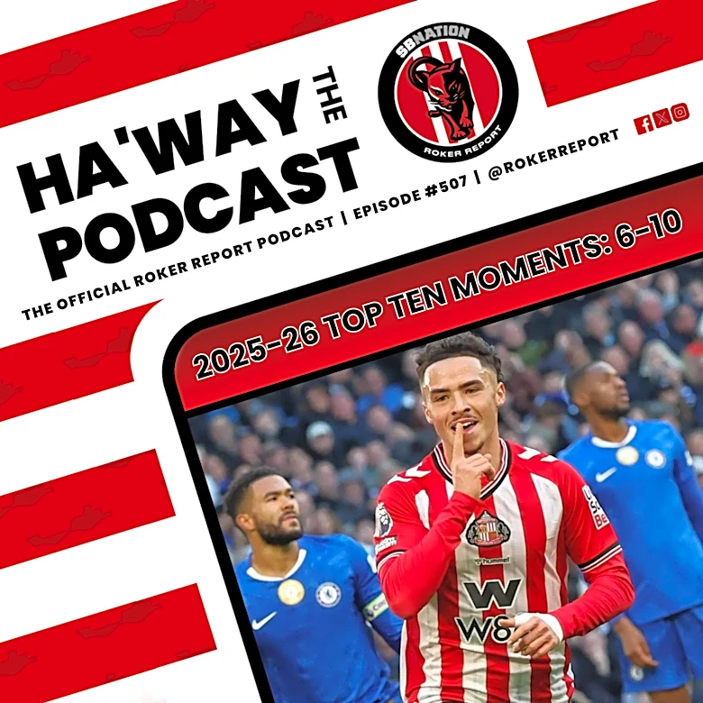 Haway The Podcast | TOP 10 | 10-6 | Best Moments of Sunderland’s 2025-26 Season