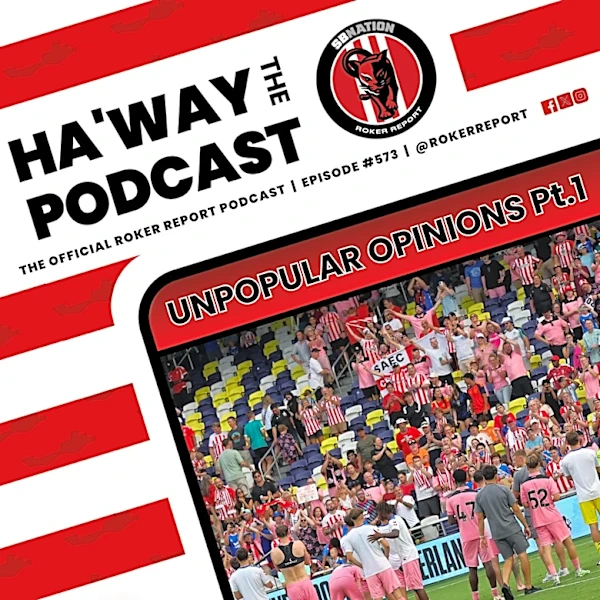 Haway The Podcast | Unpopular Opinions – Pt. 1 | Linesmen, The SAFC Songbook & Parking The Bus!