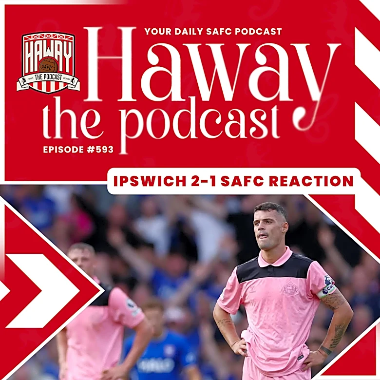 Haway The Podcast | REACTION | Ipswich 2-1 Sunderland | Poor Defending Costs Us