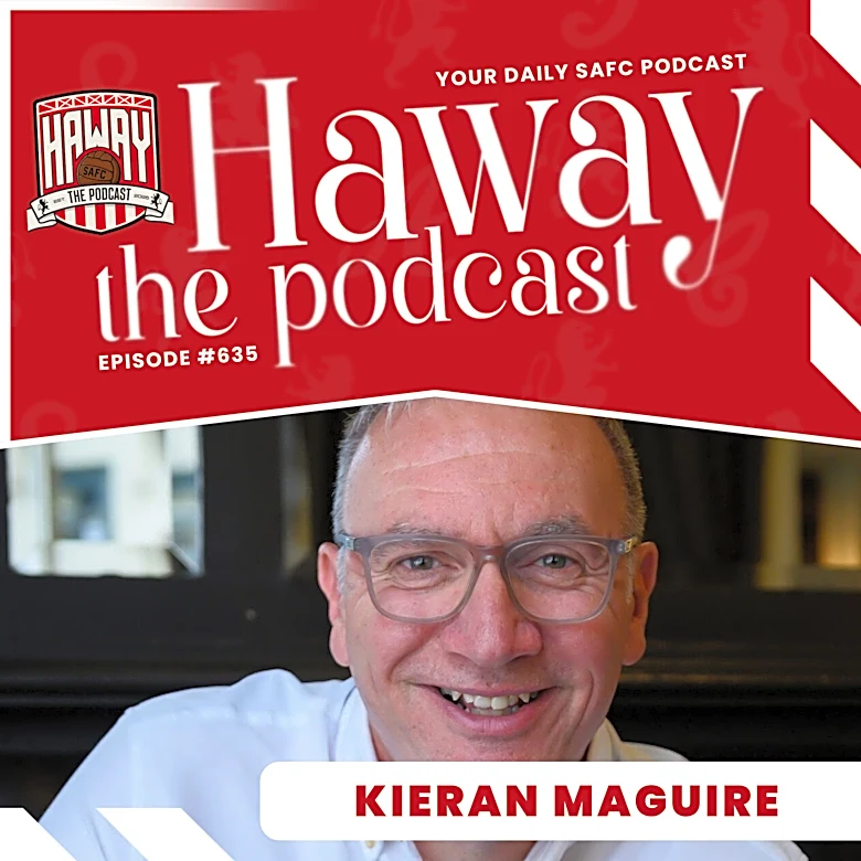 Haway The Podcast | “SUNDERLAND ARE OVEN READY!” | We Catch Up With Kieran Maguire