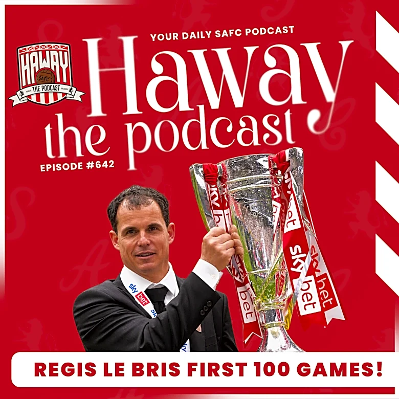 Haway The Podcast | “IS REGIS THE BEST IN OUR LIFETIME?!” | We Review The Gaffer’s First 100 Games!
