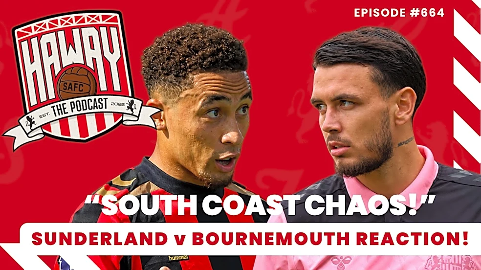 Haway The Podcast | “UNACCEPTABLE!” – Bournemouth 2-0 Sunderland Reaction