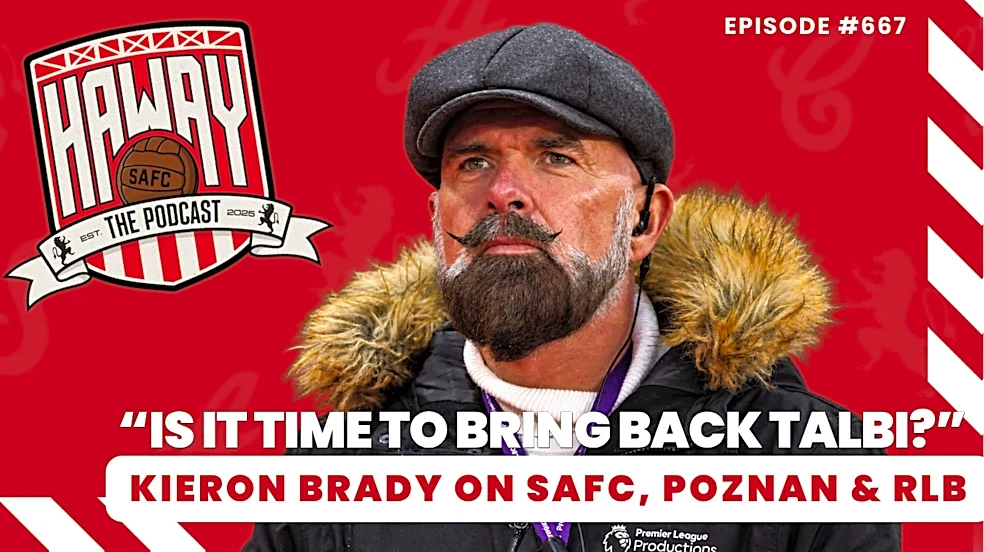 Haway The Podcast | TIME TO BRING BACK TALBI?! | Kieron Brady on Sunderland’s Crucial Week