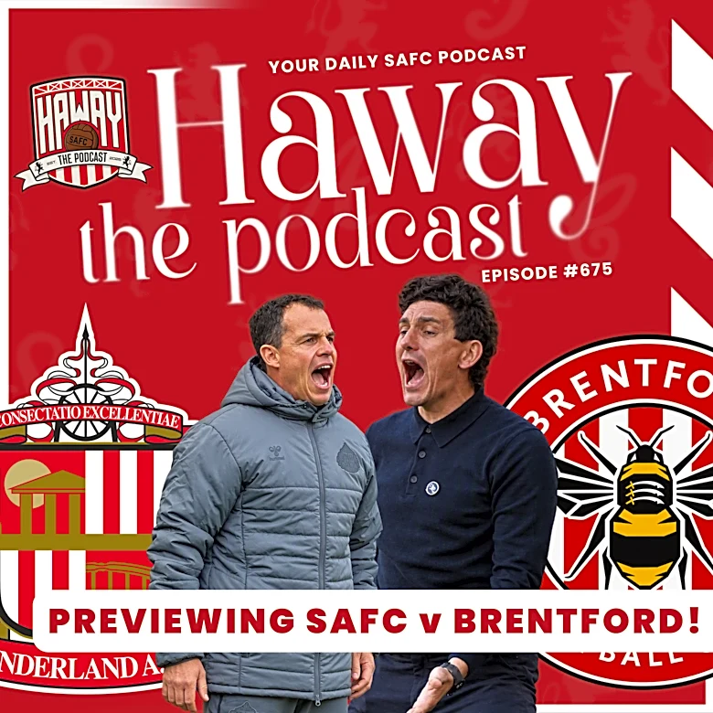 Haway The Podcast | CAN WE MAKE IT INTO THE QUARTER-FINAL?! | We Preview SAFC v Brentford!