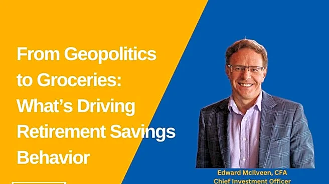 From Geopolitics to Groceries: What’s Driving Retirement Savings Behavior