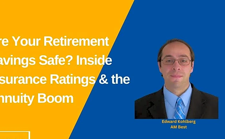 Are Your Retirement Savings Safe? Inside Insurance Ratings&the Annuity Boom