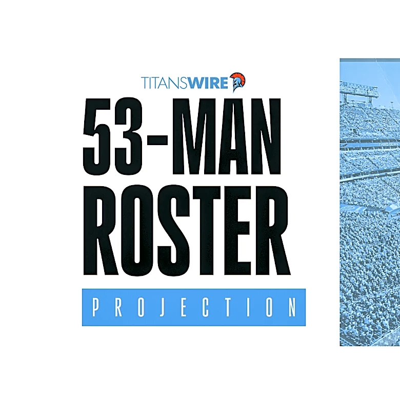 Titans 53-man projection: Final prediction before cuts