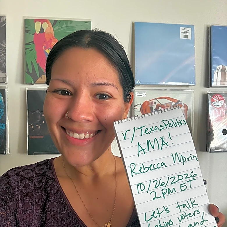I'm a reporter covering Latino voters in Texas. Ask me anything